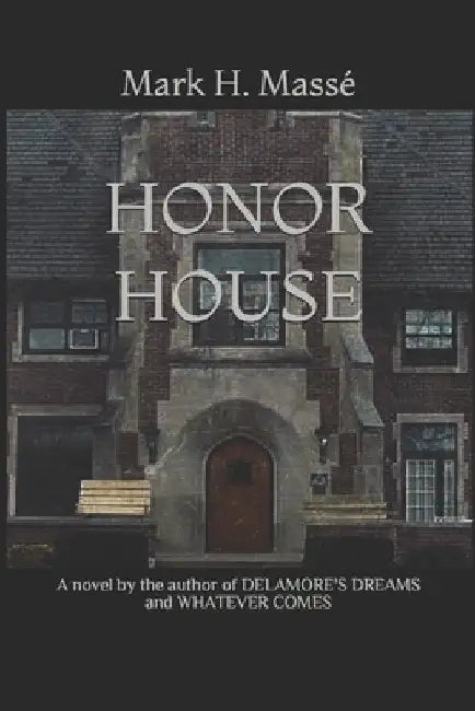 Honor House by Mark H. Massé