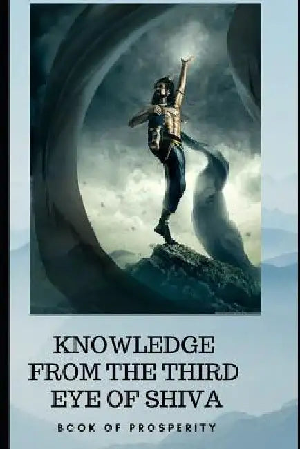 Knowledge from the Third Eye of Shiva: book for prosperity by Rajan Sasulkar