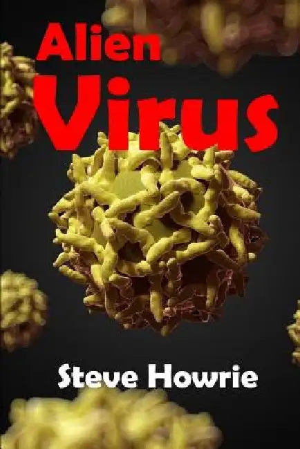 Alien Virus by Steve Howrie
