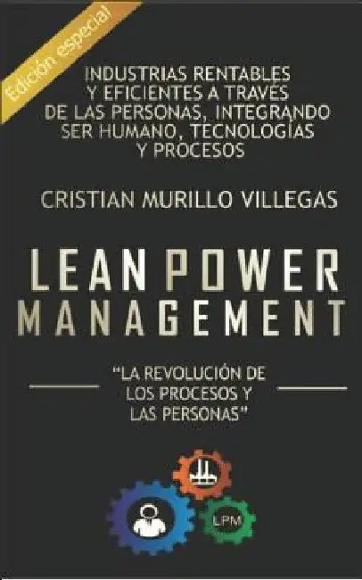 Lean Power Management: Industrias Rentables y Eficientes a través de las Personas by Murillo Villegas, Cristian