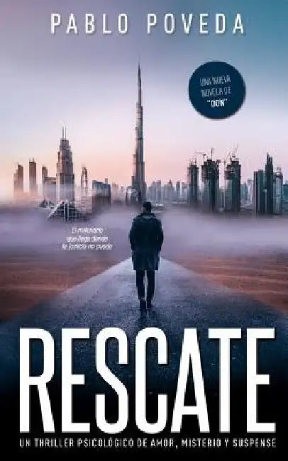 Rescate: una novela de Don, el millonario que llega donde la justicia no puede: Un thriller psicológico de amor, misterio y suspense by Poveda, Pablo