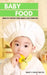 Baby Food: Healthy Recipes for Babies and Toddlers by Baby Food