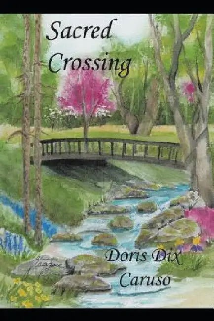 Sacred Crossing by Doris Dix Caruso
