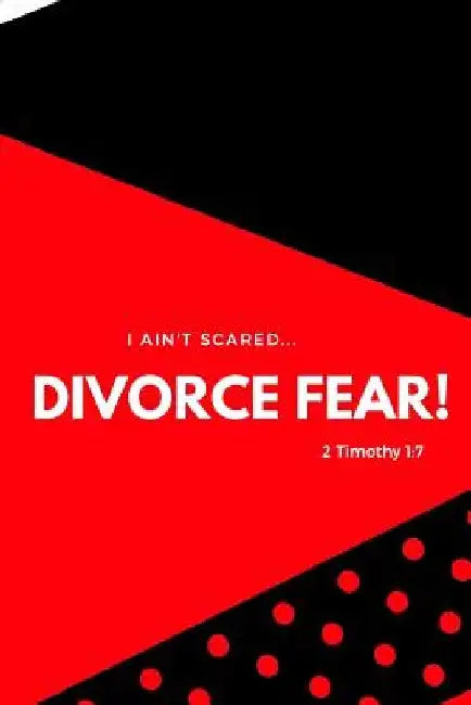 I Ain't Scared: Divorce Fear! by Shaneke Roberts