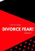 I Ain't Scared: Divorce Fear! by Shaneke Roberts