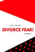 I Ain"t Scared: Divorce Fear! by Shaneke Roberts