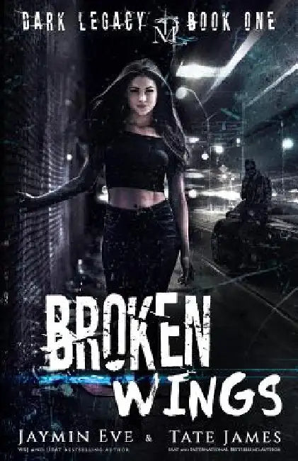 Broken Wings: A Dark High School Romance by Tate James