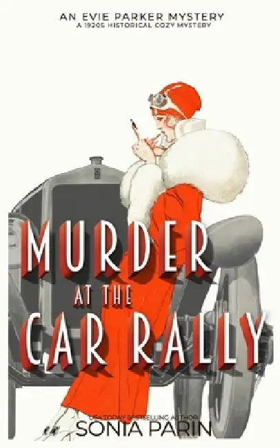 Murder at the Car Rally: 1920s Historical Cozy Mystery by Sonia Parin