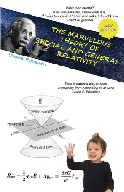 The Marvelous Theory of Special and General Relativity by Umberto Piacquadio