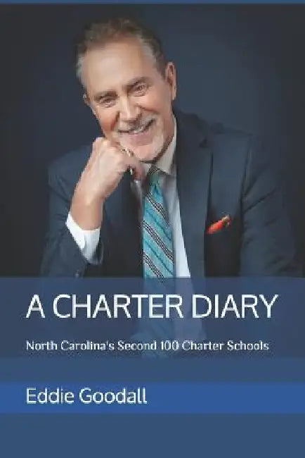 A Charter Diary: North Carolina's Second 100 Charter Schools by Cande Killian Wood