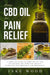 Hemp Cbd Oil For Pain Relief: A Complete