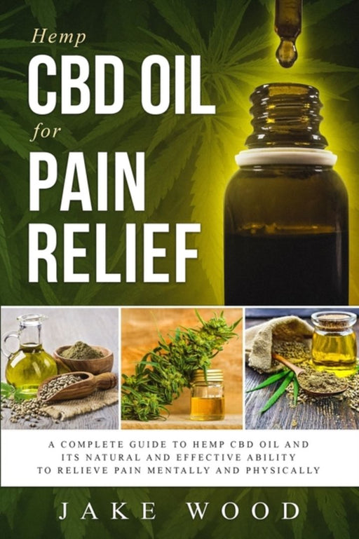 Hemp Cbd Oil For Pain Relief: A Complete by 