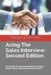 Acing the Sales Interview: Second Edition: The Guide for Pharmaceutical /Medical Device Sales Representative Interviews by Gregory Novarro