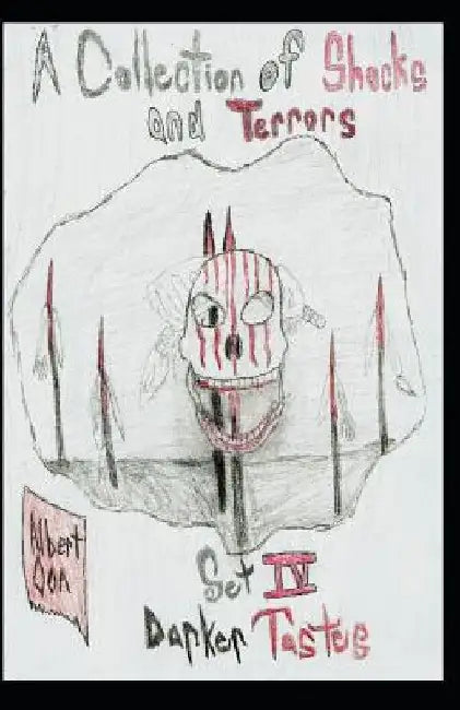A Collection of Shocks and Terrors: Set IV: Darker Tastes by Albert Oon