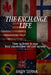 The Exchange Life: How to Thrive in Your Host Country and Not Just Survive by Andy Serna