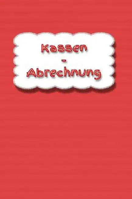 Kassen - Abrechnung: Jahreskosten Tageskosten Einkauf Verdienst Ausgaben Monatskosten Familie Sportverein Hobby Nebenkosten Geschäft Busine by Burlager, Claudia