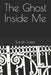 The Ghost Inside Me by Sarah Foster