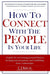 How to Connect with the People in Your Life: A Guide for Overcoming Personal Barriers, Breaking Mis by Kruse, Cj
