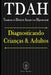 TDAH (Transtorno do Déficit de Atenção com Hiperatividade). Diagnosticando Crianças & Adultos by Deminco, Marcus