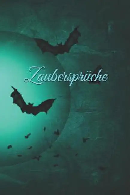 Zaubersprüche: magisch Zauber Zauberei Hexe Hexerei Zauberspruch Magie Magier by Burlager, Claudia