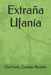 Extraña Ufanía by Dueñas Román, Gertrudis