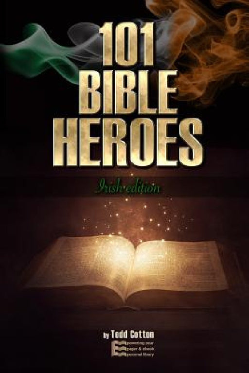 101 Bible Heroes: Irish Edition by Todd Cotton