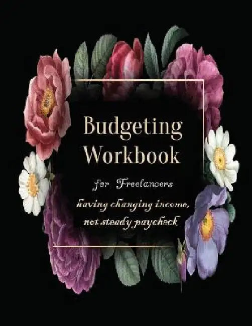 Budgeting Workbook for Freelancers having changing income, not steady paycheck by Ruks Rundle