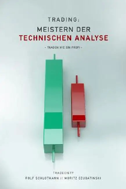 Trading: Meistern Der Technischen Analyse: Traden wie ein Profi by Czubatinski, Moritz