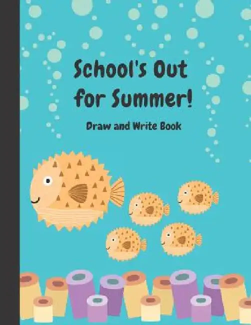 School's Out for Summer: Write and Draw Book for Young Children by Precious Paper
