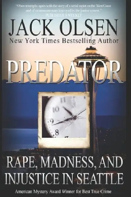 Predator: Rape and Injustice in Seattle by Jack Olsen