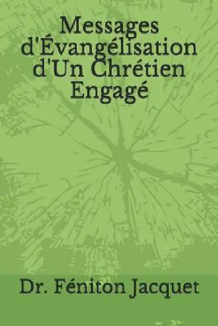 Messages d'Évangélisation d'Un Chrétien Engagé by Jacquet, Féniton