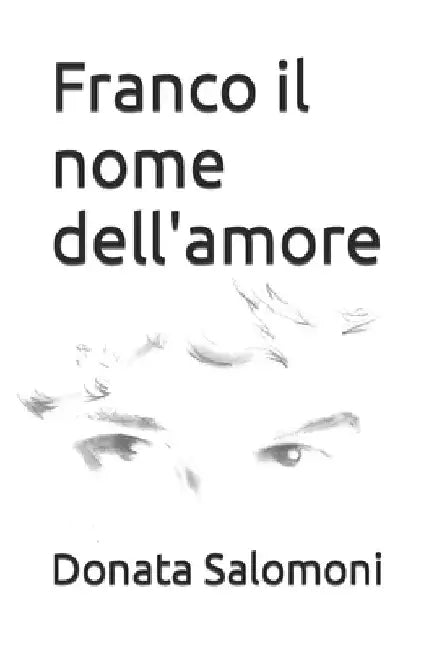Franco il nome dell'amore by Salomoni, Donata