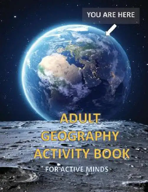 Adult Geography Activity Book for Active Minds: Geography Activity Book with Coloring Trivia Crosswords Word Find and More by Country Dog Publishing