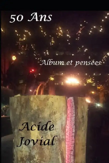 50 Ans !: Joyeux Anniversaire by Jovial, Acide