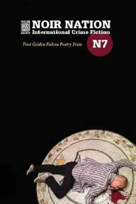 Noir Nation No. 7: The Golden Fedora Poetry Prize Issue by Deborah Pintonelli