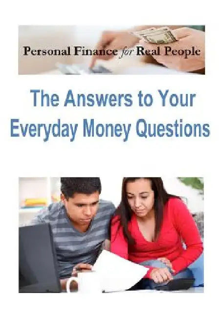 Personal Finance for Real People: The Answers to Your Everyday Money Questions by Sandra Winters