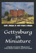 Gettysburg in Miniature: A Battle Overview Illustrated With Model Soldiers and Dioramas by Tristan S. Mingus