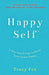 Happy Self: A Three-Step Strategy To Elevate Your Inner Game by Tracy Fox