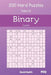 Binary Puzzles - 200 Hard Puzzles 14x14 Vol.23 by David Smith