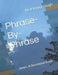 Phrase-By-Phrase: James--A Devotional Study by Rick Kavanaugh