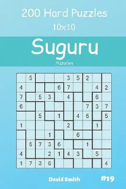 Suguru Puzzles - 200 Hard Puzzles 10x10 Vol.19 by David Smith