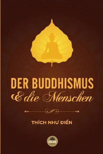 Der Buddhismus Und Die Menschen by Thích Như Điển