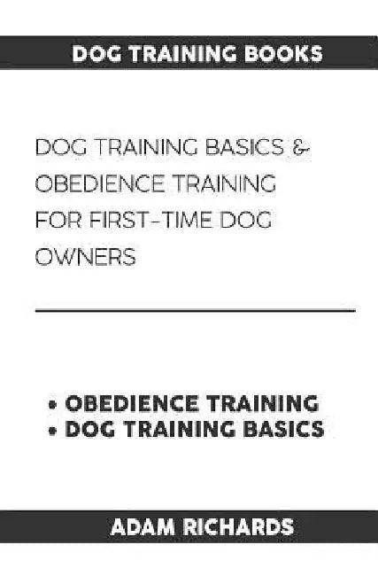 Dog Training Books: Dog Training Basics & Obedience Training for First-Time Dog Owners by Vivaco Books