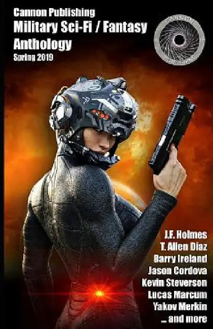 Cannon Publishing Military Anthology: Spring 2019 by T. Allen Diaz