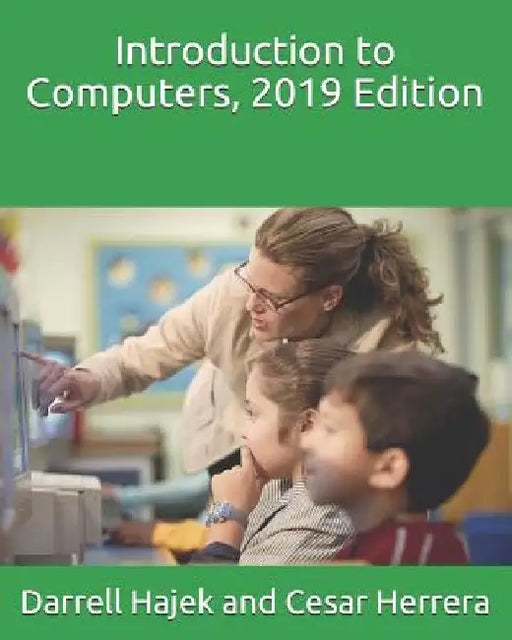 Introduction to Computers, 2019 Edition by Cesar Herrera