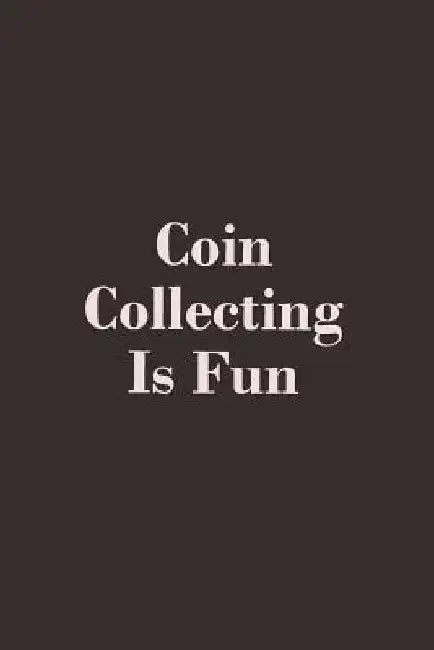 Coin Collecting Is Fun by Zon Lives