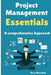 Project Management Essentials: A comprehensive Approach by Kory Meredith