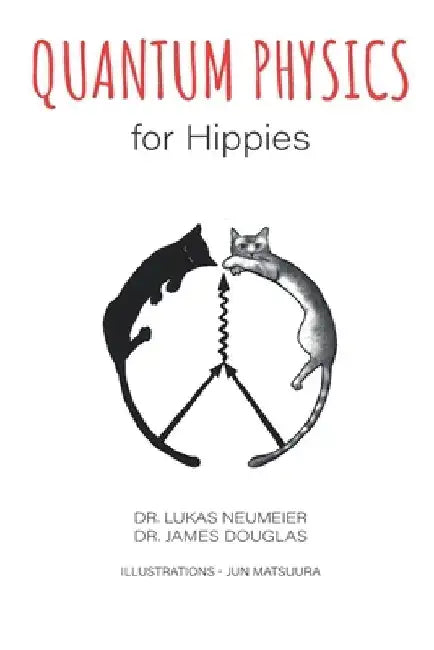 Quantum Physics for Hippies by James Douglas