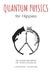 Quantum Physics for Hippies by James Douglas