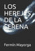 Los Herejes de la Serena by Mayorga, Fermin
